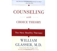 Counseling with Choice Theory: The New Reality Therapy by William Glasser (2012) Paperback
