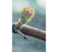 Counselling and Psychotherapy after Domestic Violence: A Client View of What Helps Recovery