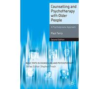 Counselling and Psychotherapy with Older People: A Psychodynamic Approach: 0 (Basic Texts in Counselling and Psychotherapy)