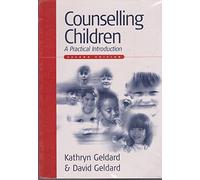 Counselling Children: A Practical Introduction