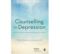 Counselling for Depression: A Person-centred and Experiential Approach to Practice