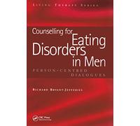 Counselling for Eating Disorders in Men: Person-Centred Dialogues (Living Therapies Series)