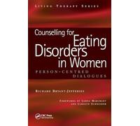 Counselling for Eating Disorders in Women: A Person-Centered Dialogue (Living Therapies Series)