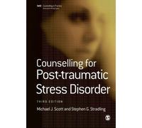 Counselling for Post-Traumatic Stress Disorder (Therapy in Practice): Written by Michael J. Scott, 2006 Edition, (Third Edition) Publisher: Sage Publications UK [Paperback]