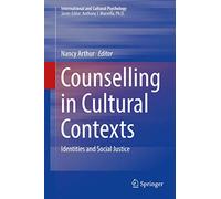 Counselling in Cultural Contexts: Identities and Social Justice (International and Cultural Psychology)
