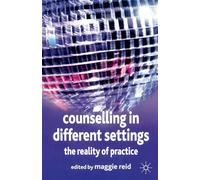 Counselling in Different Settings: The Reality of Practice