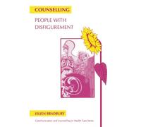 Counselling People with Disfigurement (Communication and Counselling in Health Care)