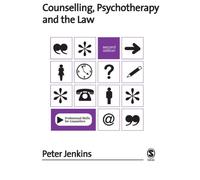 Counselling, Psychotherapy and the Law Second Edition (Professional Skills for Counsellors Series)