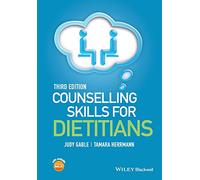 Counselling Skills for Dietitians, 3rd Edition
