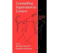 Counselling Supervision in Context: 73 (Counselling Supervision series)