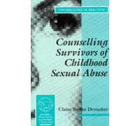 Counselling Survivors of Childhood Sexual Abuse (Therapy in Practice)
