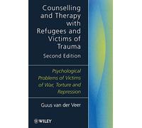 Counselling & Therapy with Refugees 2e: Psychological Problems of Victims of War, Torture and Repression (Foundations of Cognitive Processes)