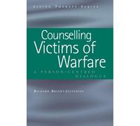 Counselling Victims of Warfare: Person-Centred Dialogues (Living Therapies Series)