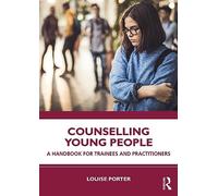 Counselling Young People: A Handbook for Trainees and Practitioners