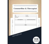 Counsellor and Therapist Notebook: Notebook for Therapists, Counselors, and Coaches to Organize, and Track Client's Sessions, Appointments, ... Plans | 8.5 x 11 inches(A4 Size),120 Pages.