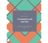Counsellor Notebook: Organising Counsellor / Therapist Session Notes