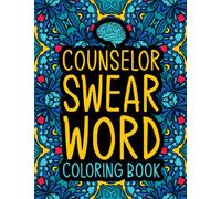 Counselor Swear Word Coloring Book: A Relatable & Funny Counselor Gift for Women & Men