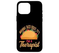 Counselor Taco Lover Wanna Taco Bout It I’m Therapist Case for iPhone 16 Pro Max