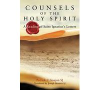 Counsels of the Holy Spirit: A Reading of St Ignatius's Letters
