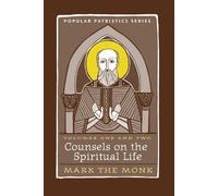 Counsels on the Spiritual Life: St Mark the Hermit: No. 37 (Popular Patristics)