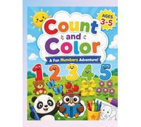Count and Color, A Fun Numbers Adventure! AGES 3-5: Learn To Count From 1 to 10 With Number Tracing And Fun Things To Color! (Early Learning)