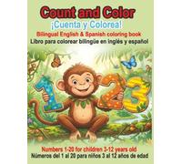 Count and Color: ¡ Cuenta y Colorea!: Bilingual English and Spanish Coloring Book