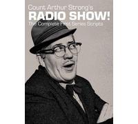 Count Arthur Strong’s Radio Show! The Complete First Series Scripts: 1