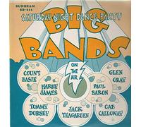 Count Basie, Harry James... - Saturday Night Dance Party with the Big Bands 1943-1946 [Vinyl LP]