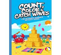 Count, Color & Catch Waves: The Ultimate Summer Activity Book