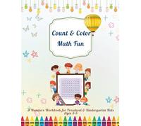 Count & Color Math Fun | A Numbers Workbook for Preschool & Kindergarten Kids Ages 3-5: Learn Counting, Coloring, and Number Recognition