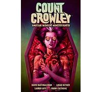 Count Crowley Volume 2: Amateur Midnight Monster Hunter