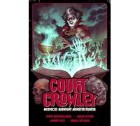 Count Crowley Volume 3: Mediocre Midnight Monster Hunter