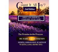 Count It All Joy? 2nd Edition GROUP AND INDIVIDUAL COMPANION STUDY GUIDE: The Promise in the Process