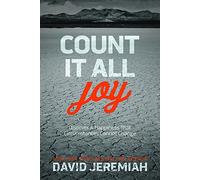 Count It All Joy: Discover a Happiness That Circumstances Cannot Change