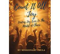 Count It All Joy: Finding Joy Even In the Midst of Chaos