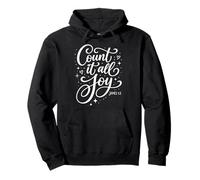 Count It All Joy James 1:2 Christian Faith Prayer Religion Pullover Hoodie