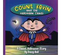 Count Kevin and the Halloween Candy: A Sweet Halloween Story for Kids - An ideal gift for the Spooky Season