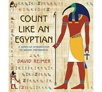 Count Like an Egyptian - A Hands-on Introduction to Ancient Mathematics