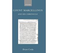 Count Marcellinus and his Chronicle by Brian Croke (English) Hardcover Book