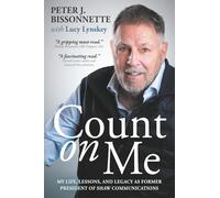 Count on Me: My Life, Lessons, and Legacy as Former President of Shaw Communications