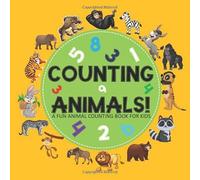 Count the Animals Counting Book for kids: 2-5 year olds will improve their observational, motor skills and have a lot of fun with number counting ... is perfect for pre-school learning games.