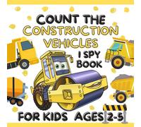 Count The Construction Vehicles for Kids Ages 2-5: Fun Educational Guessing & Counting Game about Construction Site! Picture Puzzle Book for Kids (Toddler Construction Vehicles Book)