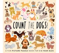 Count the Dogs!: A Fun Picture Puzzle Book for 3-6 Year Olds (Counting Books for Kids)