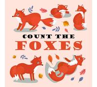 Count The Foxes: Can you count all the Foxes? A Fun Activity Book For 2-5 Year Olds (Kids Who Count | Counting Books for Ages 3-5 Year Olds )
