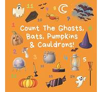 Count the Ghosts, Bats, Pumpkins & Cauldrons!: A Fun Halloween Activity Book For 2-5 Year Olds