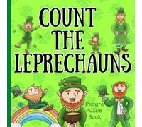 Count The Leprechauns: A Fun St. Patrick's Day Picture Puzzle Book For Toddlers & Preschoolers. Appropriate for age 2-4
