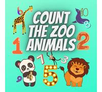 Count the Zoo Animals: Interactive and Enjoyable Activity Book For Children aged 2-5 Year Olds: An Exciting Zoo Animals Counting Book for Toddlers & Play School Children