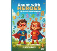 Count with Heroes - My First Counting Adventure: Trace, Color & Learn Numbers 1-20 with Fun, Kindness & Adventure! Fun educational, for preschoolers and kindergarten kids to learn numbers and count