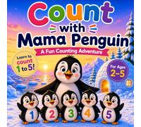 Count with Mama Penguin: A Fun Counting Adventure For Ages 2 to 5