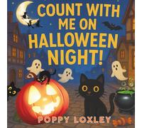 Count with Me on Halloween Night!: A Spook-tacular Counting Adventure for Kids